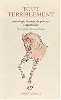 TOUT TERRIBLEMENT : ANTHOLOGIE ILLUSTRÉE DE POÈMES D'APOLLINAIRE  | 9782072802454 | APOLLINAIRE, GUILLAUME