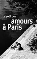 LE GOÛT DES AMOURS À PARIS | 9782715254657 | TEXTES CHOISIS ET PRÉSENTÉS PAR BRIGITTE BONTOUR