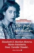 UN MOT, UN DESTIN : DANS L'INTIMITÉ DES FEMMES CÉLÈBRES | 9782226451187 | PORTIER-KALTENBACH, CLÉMENTINE