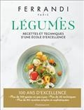 LÉGUMES : RECETTES ET TECHNIQUES D'UNE ÉCOLE D'EXCELLENCE | 9782081513594 | ECOLE GRÉGOIRE-FERRANDI (PARIS)