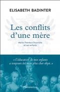 LES CONFLITS D'UNE MÈRE : MARIE-THÉRÈSE D'AUTRICHE ET SES ENFANTS | 9782081518070 | BADINTER, ELISABETH