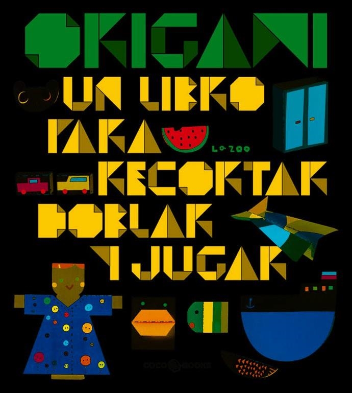 ORIGAMI UN LIBRO PARA RECORTAR, DOBLAR Y JUGAR | 9788493782108 | ZOO, LA