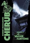 CHERUB VOLUME 12. LA VAGUE FANTÔME | 9782203192843 | MUCHAMORE, ROBERT