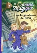 LA CABANE MAGIQUE TOME 16. LES DERNIÈRES HEURES DU TITANIC | 9791036317842 | OSBORNE, MARY POPE