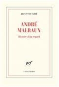 ANDRÉ MALRAUX : HISTOIRE D'UN REGARD | 9782072899119 | TADIÉ, JEAN-YVES