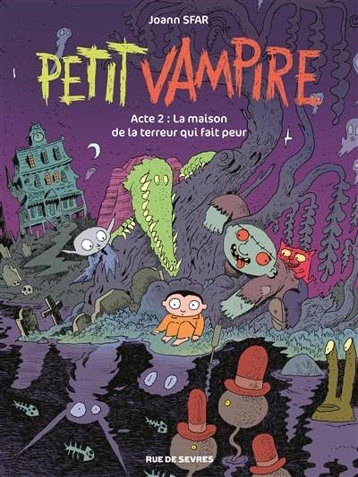 PETIT VAMPIRE, VOL. 2. LA MAISON DE LA TERREUR QUI FAIT PEUR | 9782369814702 | SANDRINA JARDEL ET JOANN SFAR