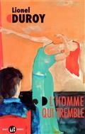 L'HOMME QUI TREMBLE : UN AUTOPORTRAIT  | 9782080219879 | DUROY, LIONEL 