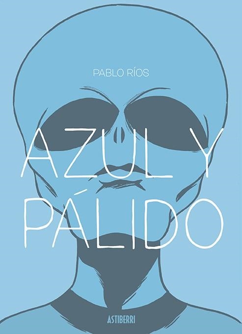 AZUL Y PÁLIDO | 9788418215346 | RÍOS, PABLO