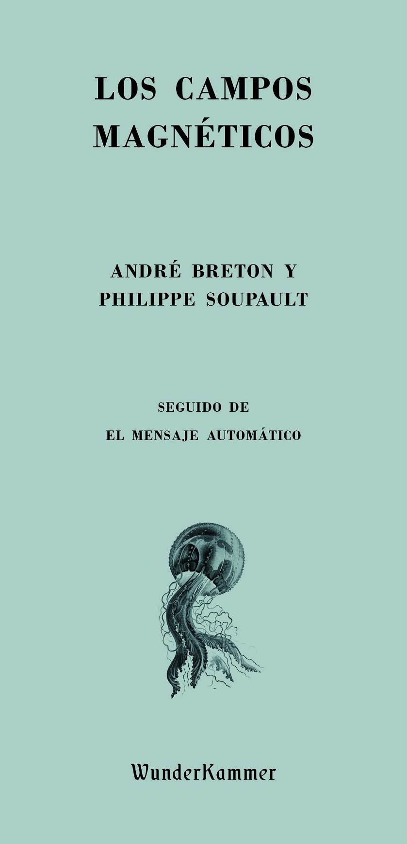 LOS CAMPOS MAGNÉTICOS | 9788412166064 | BRETON, ANDRÉ/SOUPAULT, PHILIPPE