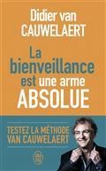 LA BIENVEILLANCE EST UNE ARME ABSOLUE | 9782290236185 | VAN CAUWELAERT, DIDIER