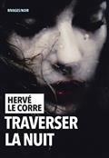 TRAVERSER LA NUIT | 9782743651732 | LE CORRE, HERVÉ