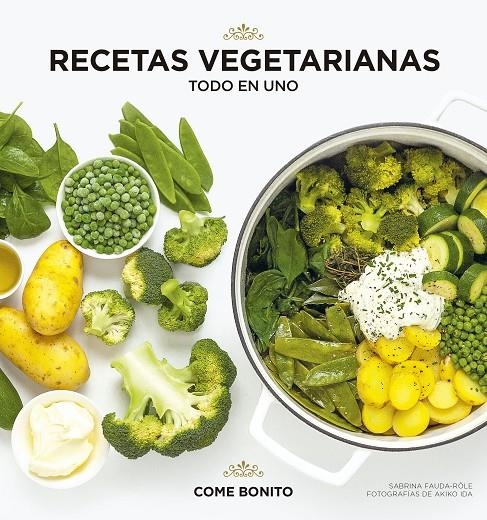 RECETAS VEGETARIANAS. TODO EN UNO | 9788418260360 | FAUDA-RÔLE, SABRINA/IDA, AKIKO