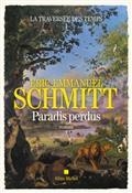 LA TRAVERSÉE DES TEMPS VOLUME 1, PARADIS PERDUS | 9782226450227 | ERIC-EMMANUEL SCHMITT