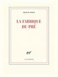 LA FABRIQUE DU PRÉ | 9782072904295 | PONGE, FRANCIS