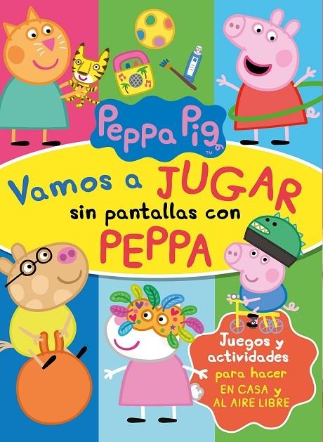 VAMOS A JUGAR SIN PANTALLAS CON PEPPA (PEPPA PIG. ACTIVIDADES) | 9788448856960 | HASBRO,/EONE,