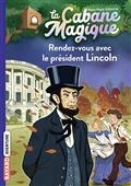 LA CABANE MAGIQUE VOLUME 42. RENDEZ-VOUS AVEC LE PRÉSIDENT LINCOLN | 9791036324628 | OSBORNE, MARY POPE