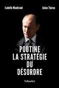 POUTINE, LA STRATÉGIE DU DÉSORDRE | 9791021045729 | MANDRAUD, ISABELLE / THÉRON, JULIEN