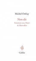 NON-DIT : ENTRETIENS AVEC HENRI DE MONVALLIER | 9782718610115 | ONFRAY, MICHEL