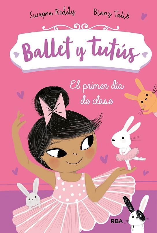 BALLET Y TUTÚS 1. EL PRIMER DÍA DE CLASE | 9788427221949 | REDDY SWAPNA