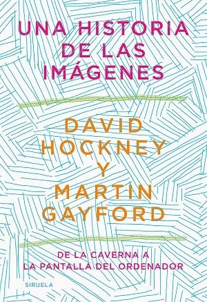 UNA HISTORIA DE LAS IMÁGENES | 9788418436215 | HOCKNEY, DAVID/GAYFORD, MARTIN