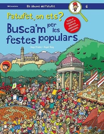 PATUFET, ON ETS? BUSCA'M PER LES FESTES POPULARS | 9788413560373 | ROIG CÉSAR , ROGER