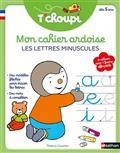 MON CAHIER ARDOISE T'CHOUPI : LES LETTRES MINUSCULES : DÈS 5 ANS | 9782091934891 | COURTIN, THIERRY