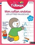 MON CAHIER ARDOISE T'CHOUPI : LES LETTRES MAJUSCULES : DÈS 4 ANS | 9782091934914 | COURTIN, THIERRY