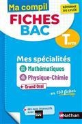 MA COMPIL FICHES BAC TERMINALE : MES SPÉCIALITÉS MATHÉMATIQUES, PHYSIQUE CHIMIE + GRAND ORAL EN 150 FICHES : RÉFORME DU LYCÉE | 9782091575810 | COLLECTIF