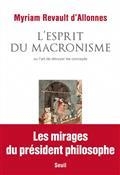 L'ESPRIT DU MACRONISME OU L'ART DE DÉVOYER LES CONCEPTS | 9782021465075 | REVAULT D'ALLONNES, MYRIAM