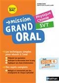 MISSION GRAND ORAL, PHYSIQUE CHIMIE, SVT : NOUVEAU BAC | 9782091575711 | COLLECTIF