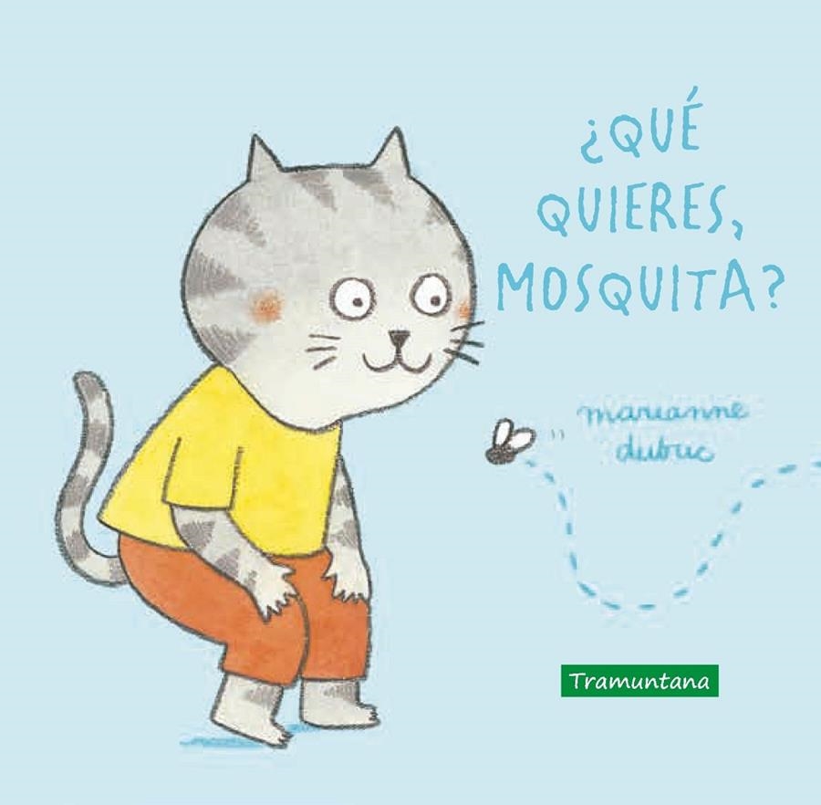 ¿QUÉ QUIERES, MOSQUITA? | 9788417303907 | DUBUC, MARIANNE