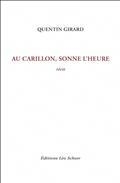 AU CARILLON, SONNE L'HEURE : RÉCIT | 9782756113449 | GIRARD, QUENTIN