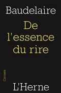 DE L'ESSENCE DU RIRE : ET GÉNÉRALEMENT DU COMIQUE DANS LES ARTS PLASTIQUES | 9782851973108 | BAUDELAIRE, CHARLES