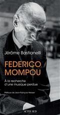 FEDERICO MOMPOU : À LA RECHERCHE D'UNE MUSIQUE PERDUE | 9782330147204 | BASTIANELLI, JÉRÔME