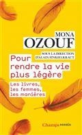 POUR RENDRE LA VIE PLUS LÉGÈRE : LES LIVRES, LES FEMMES, LES MANIÈRES  | 9782080209078 | OZOUF, MONA