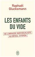 LES ENFANTS DU VIDE : DE L'IMPASSE INDIVIDUALISTE AU RÉVEIL CITOYEN | 9782290236970 | GLUCKSMANN, RAPHAËL