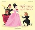 LA PRINCESSE ET LES TROIS CADEAUX | 9782081496064 | FRIOT, BERNARD/ RAGONDET, NATHALIE