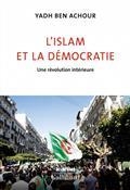 L'ISLAM ET LA DÉMOCRATIE : UNE RÉVOLUTION INTÉRIEURE  | 9782072893704 | BEN ACHOUR, YADH