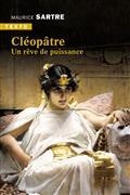 CLÉOPÂTRE : UN RÊVE DE PUISSANCE | 9791021047655 | SARTRE, MAURICE