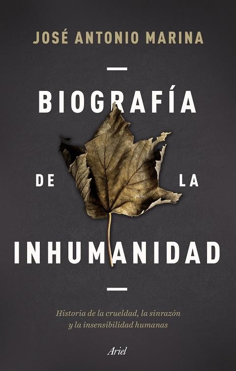 BIOGRAFÍA DE LA INHUMANIDAD | 9788434433304 | MARINA, JOSÉ ANTONIO