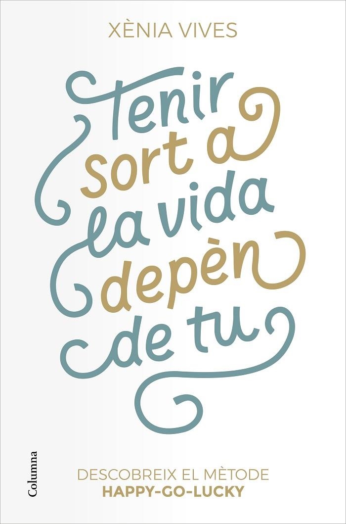 TENIR SORT A LA VIDA DEPÈN DE TU | 9788466427517 | VIVES, XÈNIA