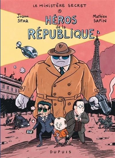 LE MINISTÈRE SECRET VOLUME 1, HÉROS DE LA RÉPUBLIQUE  | 9791034745821 | SAPIN, MATHIEU DESSIN JOANN SFAR