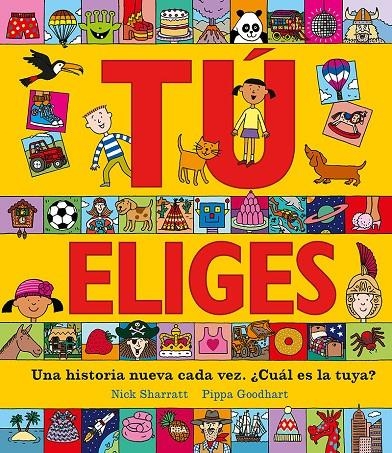 TÚ ELIGES. UNA HISTORIA NUEVA CADA VEZ. ¿CUÁL ES LA TUYA? | 9788427216891 | SHARRATT NICK/GOODHART PIPPA