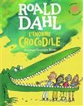 L'ÉNORME CROCODILE | 9782075155106 | DAHL, ROALD / BLAKE , QUENTIN