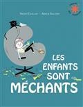 LES ENFANTS SONT MÉCHANTS | 9782075155236 | CUVELLIER, VINCENT / GUILLEREY, AURÉLIE