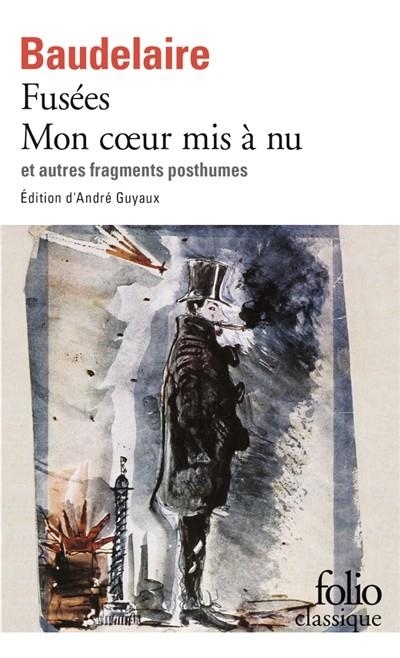 FUSÉES, MON COEUR MIS À NU, HYGIÈNE, CONDUITE, MÉTHODE, MORALE | 9782070415328 | CHARLES BAUDELAIRE