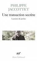 UNE TRANSACTION SECRÈTE : LECTURES DE POÉSIE  | 9782070466573 | JACCOTTET, PHILIPPE