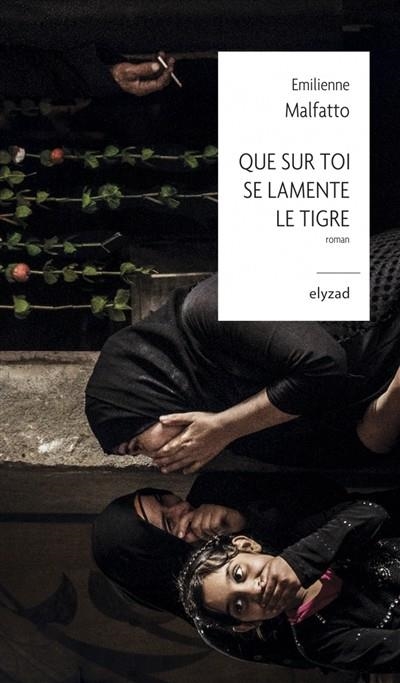 QUE SUR TOI SE LAMENTE LE TIGRE | 9789973581228 | EMILIENNE MALFATTO