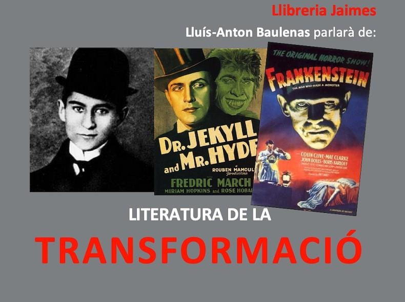 LITERATURA DE LA TRANSFORMACIÓ 3 SESSIONS (1H30) | TRANSFORMACIONS | LLUÍS-ANTON BAULENAS