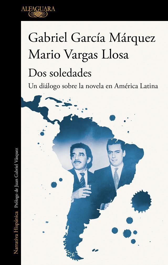 DOS SOLEDADES - UN DIÁLOGO SOBRE LA NOVELA EN AMÉRICA LATINA | 9788420454160 | VARGAS LLOSA, MARIO / GARCIA MARQUEZ, GABRIEL